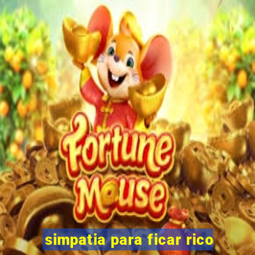 simpatia para ficar rico